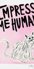 Cat Owner - Impress Me Human Plakat - Posterbox