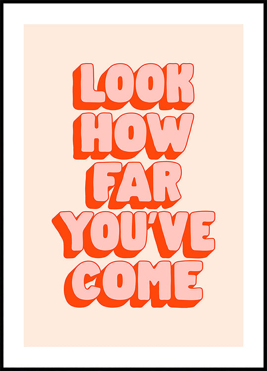 Look How Far You've Come Feebdd - Posterbox