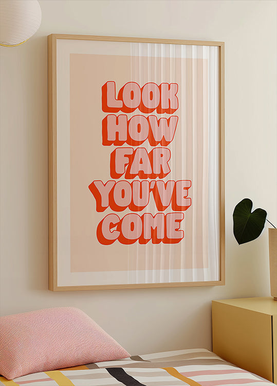 Look How Far You've Come Feebdd - Posterbox