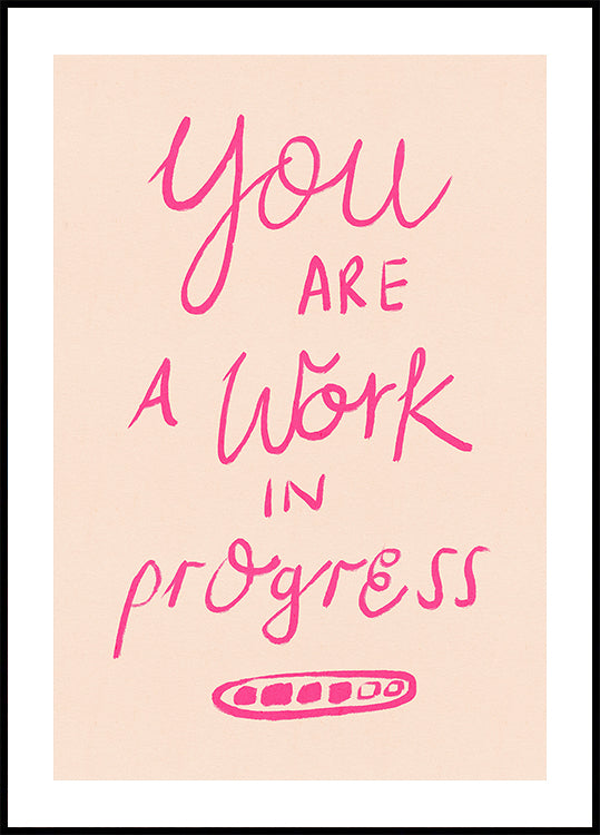 You are a Work in Progress Typography Pink Plakat - Posterbox