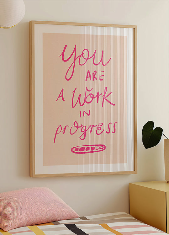 You are a Work in Progress Typography Pink Plakat - Posterbox