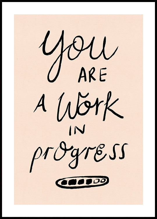 You are a Work in Progress Typography Plakat - Posterbox