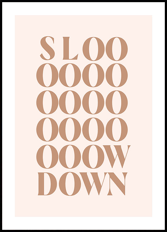 Slow Down Plakat - Posterbox