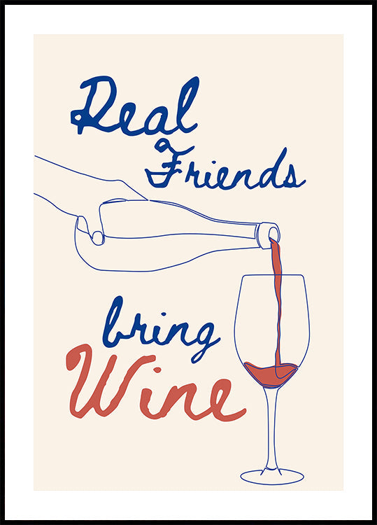 Real friends bring wine - Posterbox