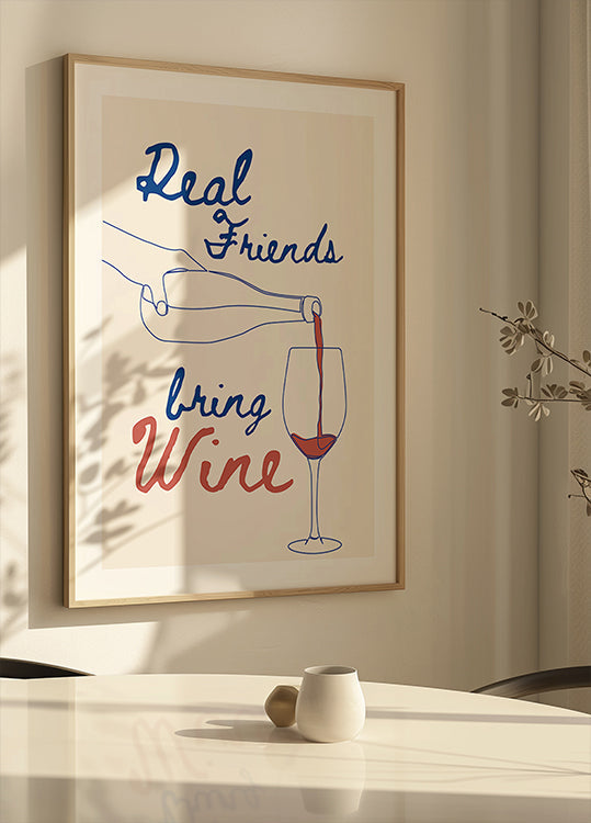 Real friends bring wine - Posterbox