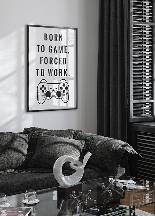 „Born to Game, Forced to Work“, Gamer-Zitat-Druckposter – Posterbox.dk