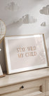Poster „Stay Wild My Child“ - Posterbox.dk