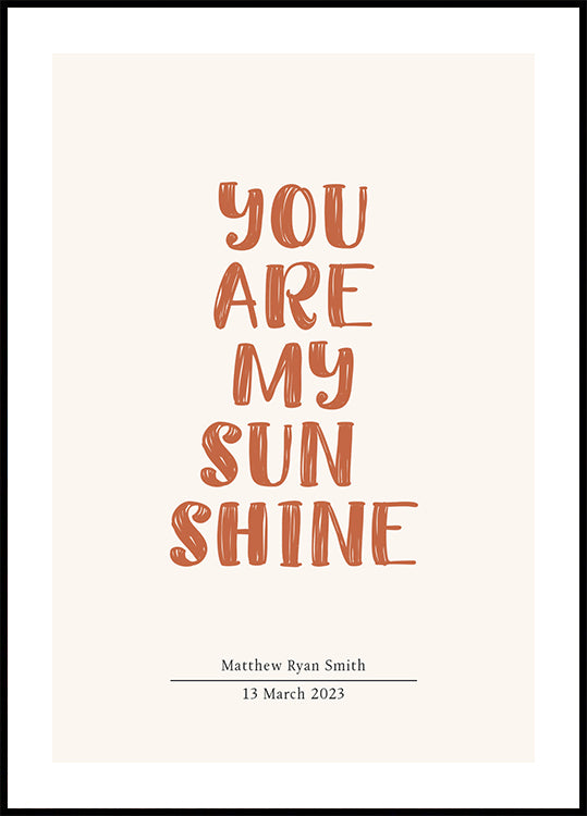 You Are My Sunshine, personalisiertes Namens- und Datumsposter - Posterbox.dk