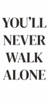 Poster „You Will Never Walk Alone“ – Posterbox.dk